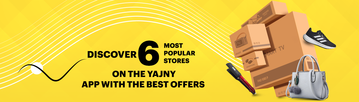 Discover the 6 most popular stores on the Yajny app with the best offers