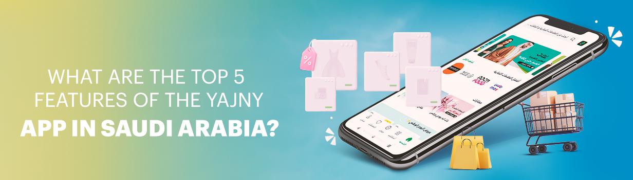 What are the top 5 features of the Yajny App in Saudi Arabia?