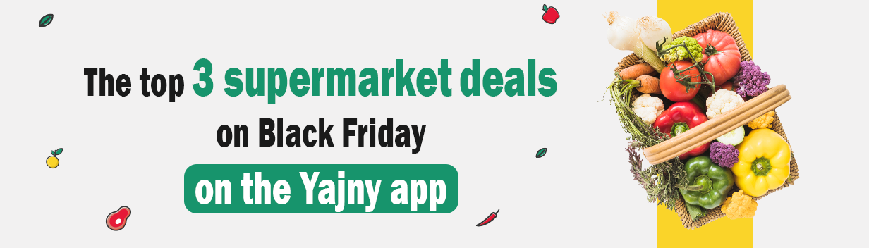 Top 3 Supermarket Deals on Yajny App for Black Friday