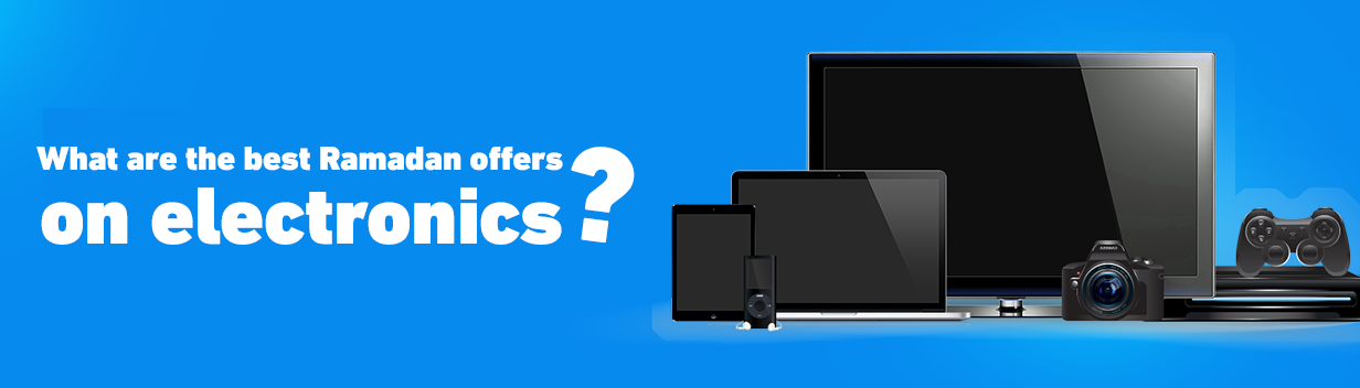 What are the best Ramadan offers on electronics?